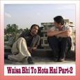 Allah Ke Bande - Waisa Bhi Hota Hai Part 2 - Kailash Kher - 2003